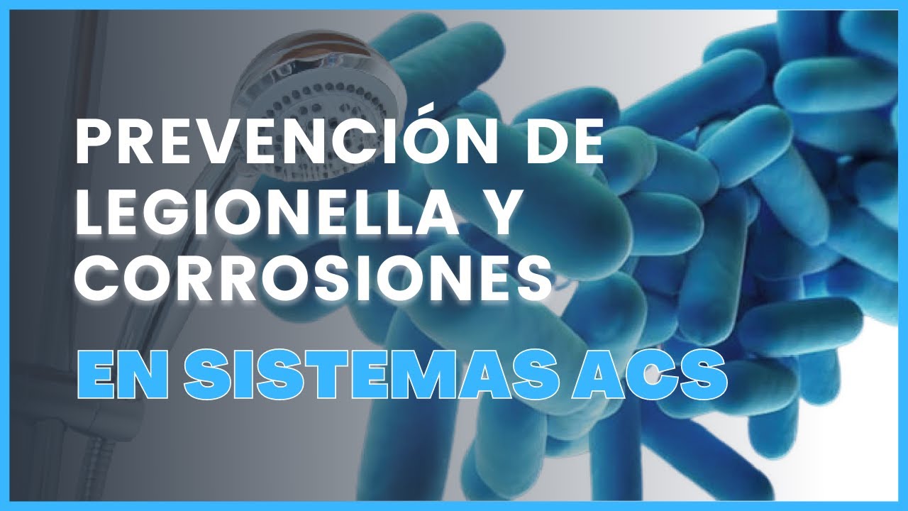 Prevención de Legionella y corrosiones en Sistemas ACS