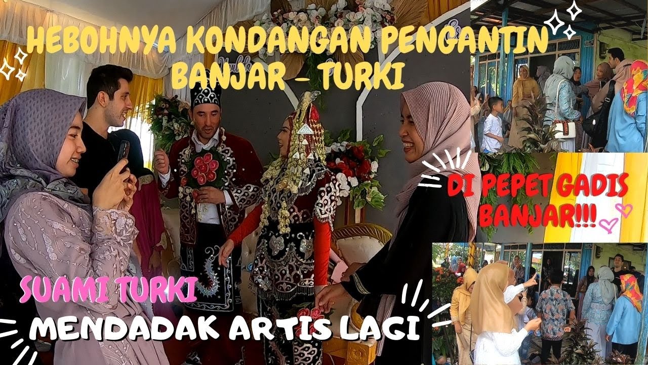 SUAMI TURKI KE KONDANGAN | MENDADAK ARTIS |  VIRAL ORANG TURKI KAWIN DENGAN ORANG BANJARMASIN
