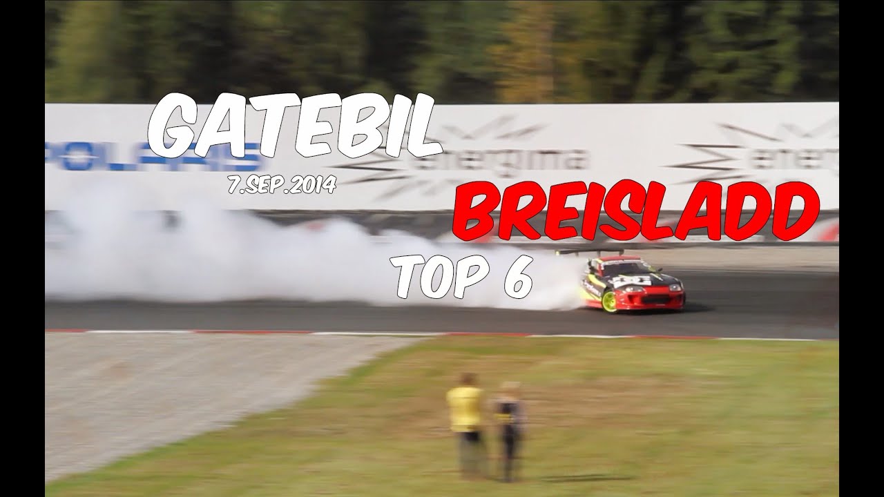 Gatebil // Breisladd 2014 Top 6 HD