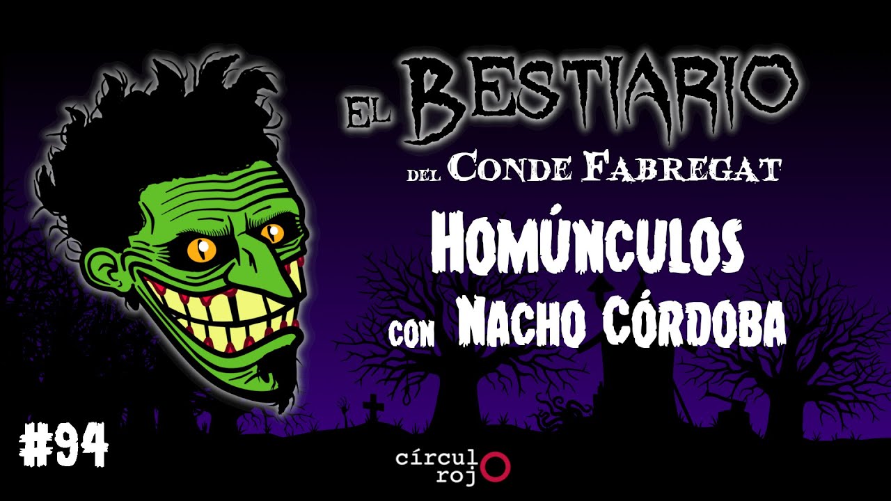 Episodio 93: Homúnculos  -Con Nacho Córdova-
