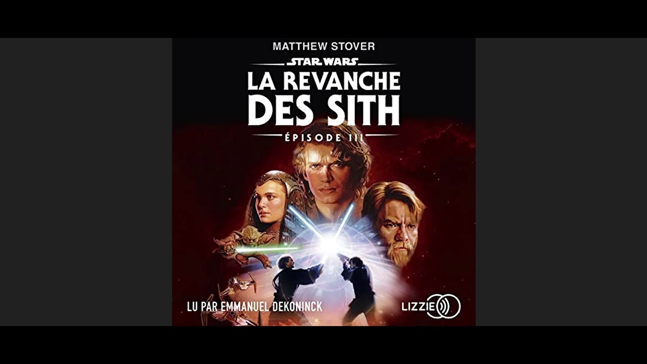 Roman Star Wars 3: La Revanche Des Sith (Livre Audio) Partie 1/7