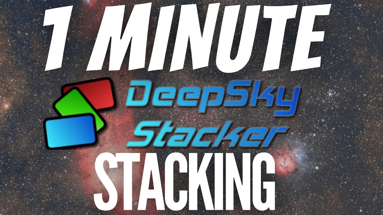 Учебное пособие по Deep Sky Stacker: как складывать изображения астрофотографии (1-минутное)