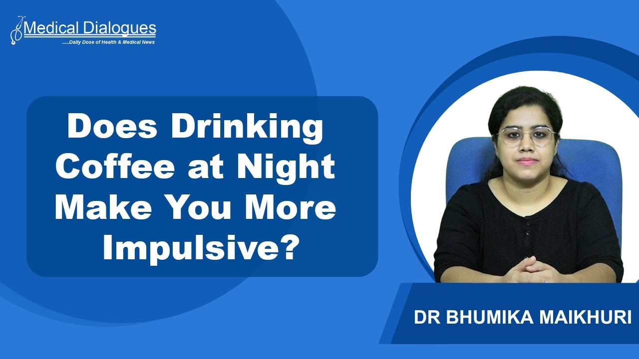 Does Drinking Coffee at Night Make You More Impulsive?