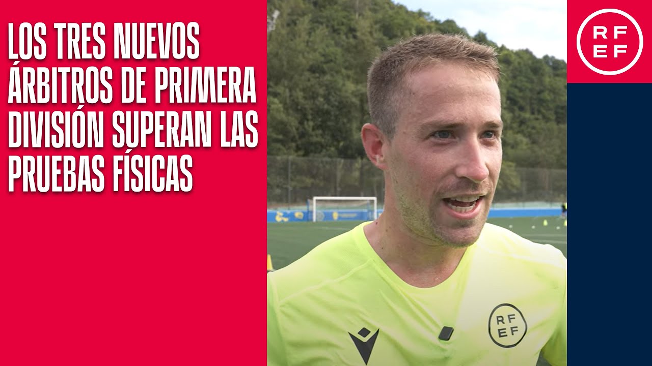 ¡Listos para debutar! Los tres nuevos árbitros de Primera División superan las pruebas físicas