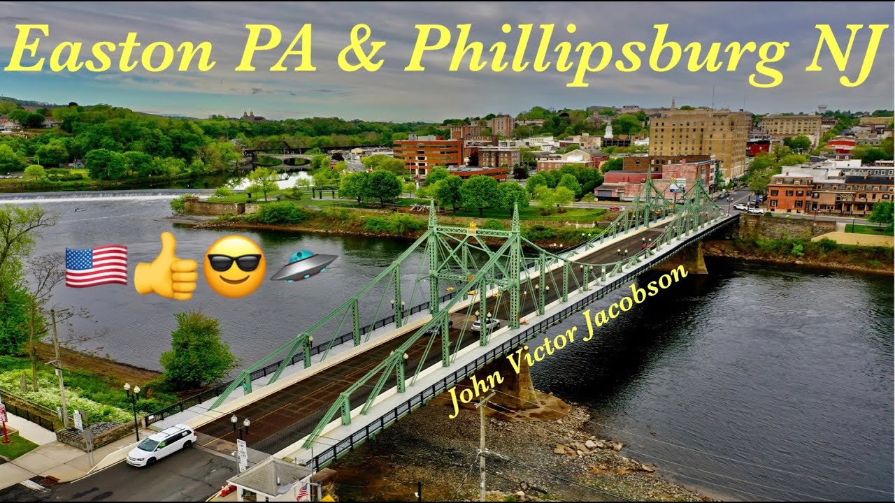 Easton PA and Phillipsburg NJ