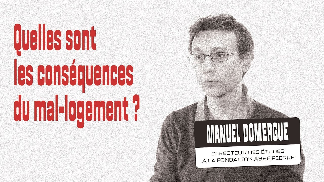 Quelles sont les conséquences du mal-logement ? Interview de Manuel Domergue