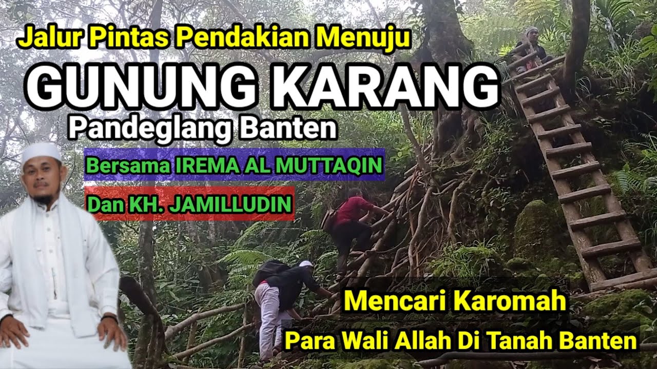 Jalur Pendakian Gunung Karang Pandeglang Banten || Mencari Karomah Para Wali Allah Di Tanah Banten