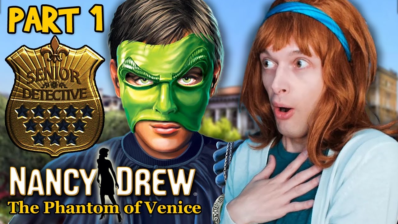 Nancy Drew: The Phantom of Venice (SENIOR DETECTIVE) - Part 1