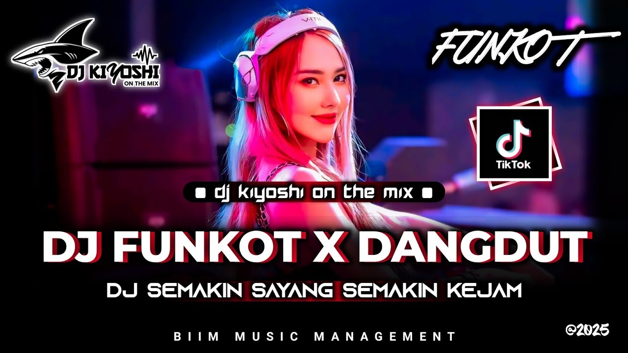 DJ Kiyoshi™ - BEST FUNKOT DANGDUT‼️|| DJ SEMAKIN SAYANG SEMAKIN KEJAM (NEW)‼️|| DJ HARAPAN HAMPA‼️