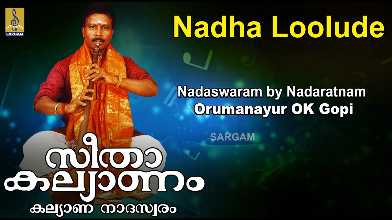 Nadha loolude  |  an instrumental Music Nadaswaram  |  O.K.Gopi | Seetha Kalyanam