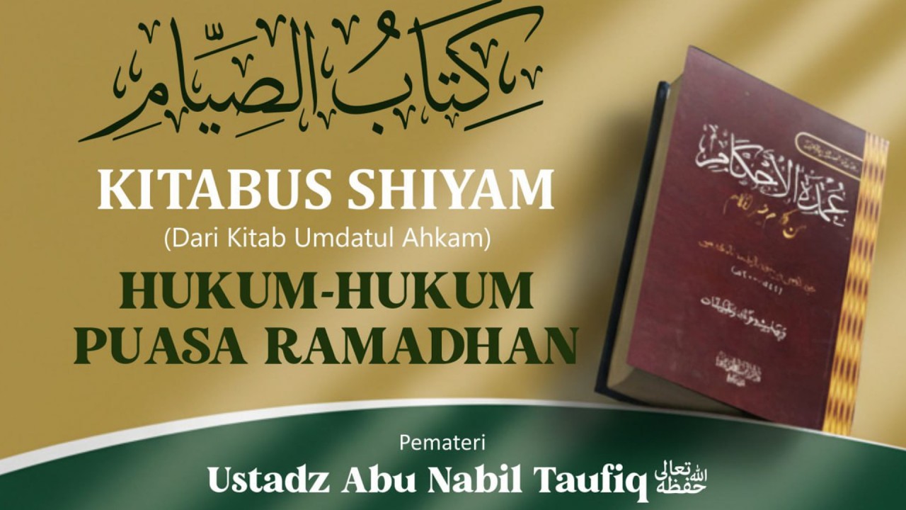 KAJIAN FIKIH PUASA - Bag. 7 || Al-Ustadz Abu Nabil Taufiq حفظہ الله تعالــﮯ