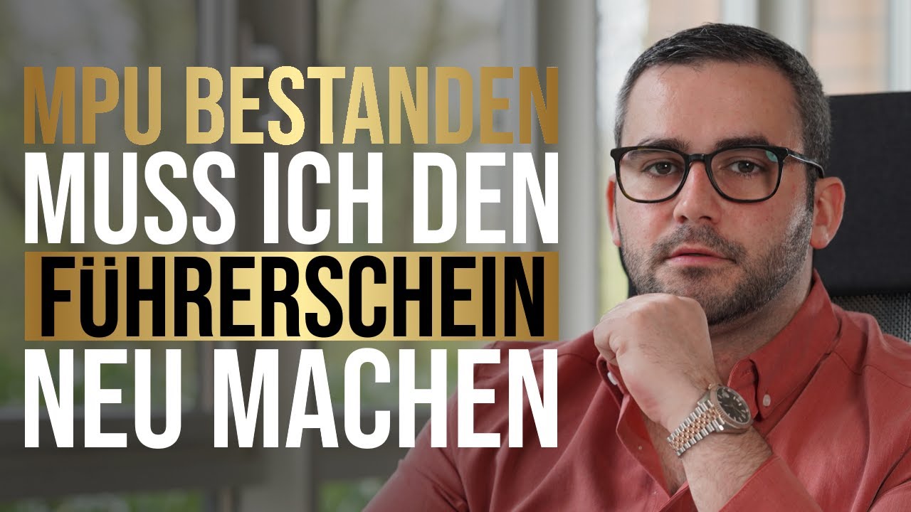 MPU Bestanden - Muss ich den Führerschein neu machen? | 2022