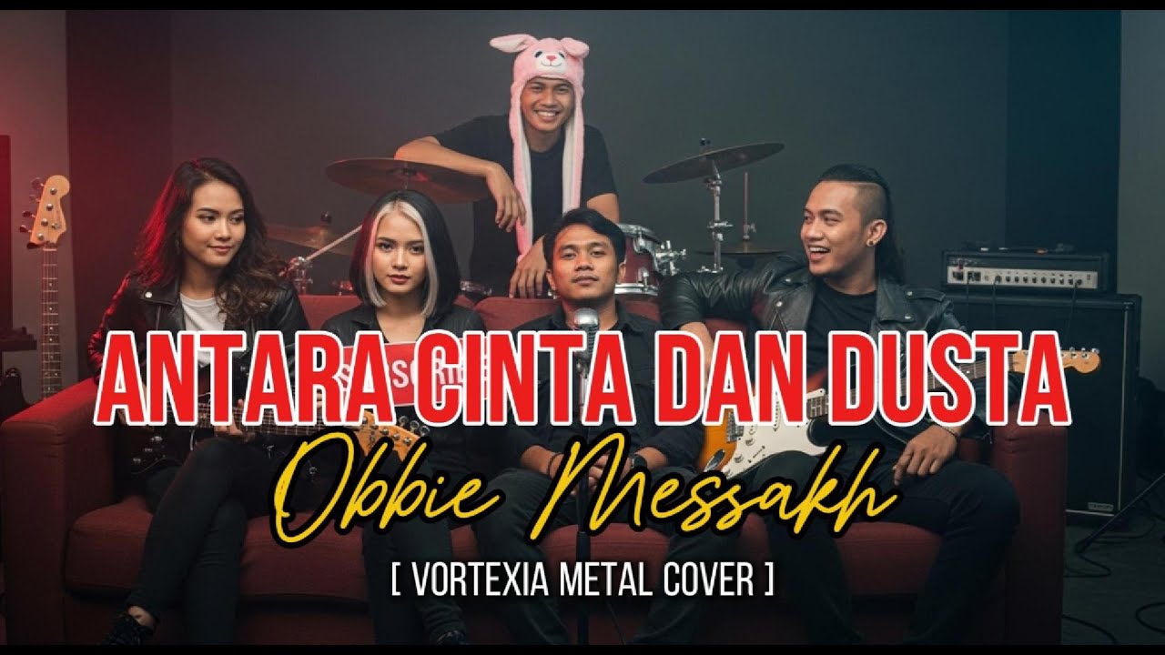 Antara Cinta Dan Dusta &ndash; Obbie Messakh  | Vortexia Metal Cover