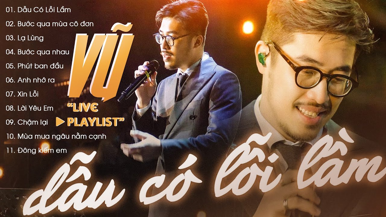 VŨ Playlist Tuyển Chọn - 11 Ca Khúc Live Cực Hay 