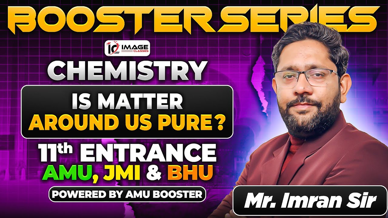 Is Matter Around Us Pure | Chemistry | 11th Science & Diploma | By Imran Sir | Booster Series