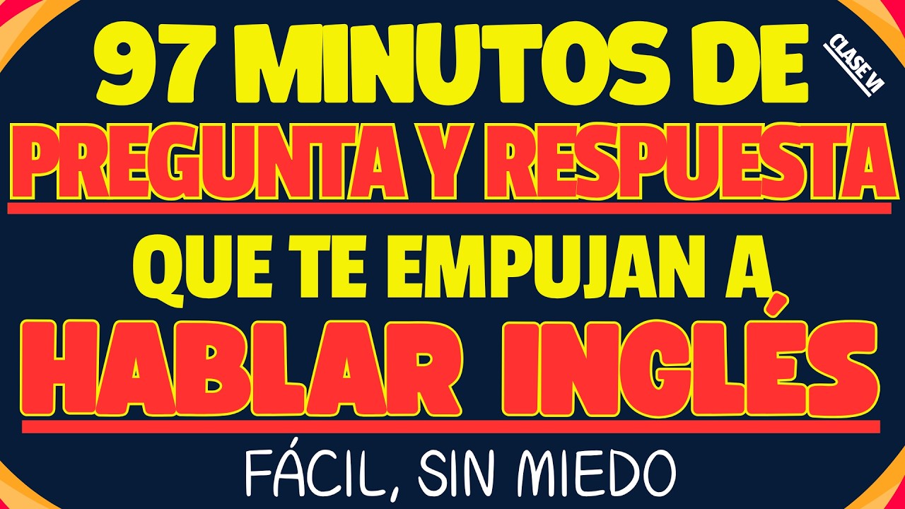 PREGUNTA Y RESPUESTA QUE TE VA EMPUJA HABLAR EN INGLES SIN MIEDO(clase VI)
