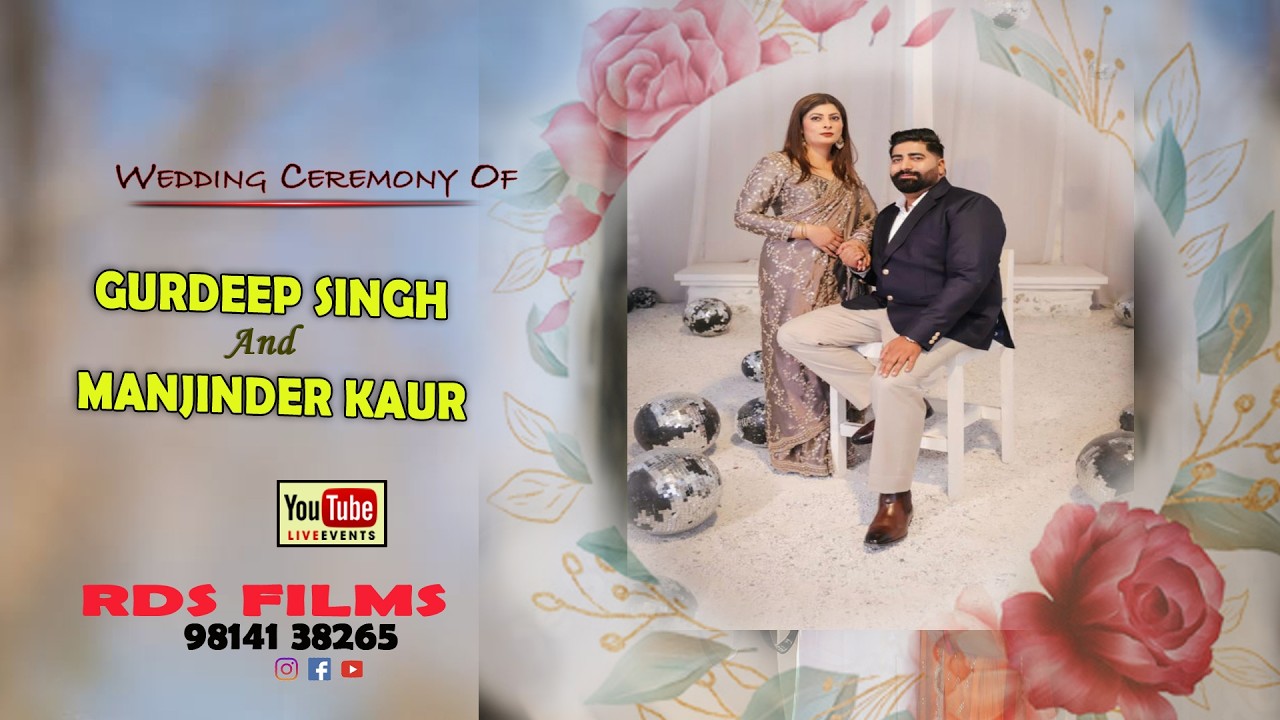 🔴[LIVE] WEDDING CEREMONY OF GURDEEP SINGH & MANJINDER KAUR LIVE BY RDS FILMS 98141 -38265