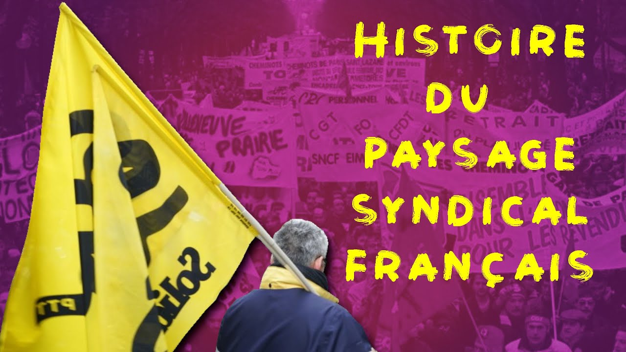 HISTOIRE DU PAYSAGE SYNDICAL FRANÇAIS (2/2)