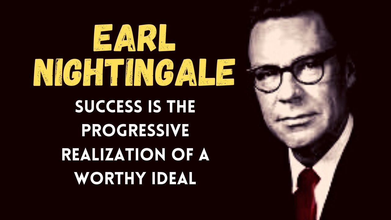 Earl Nightingale - Success Is The Progressive Realization of Worthy Ideal
