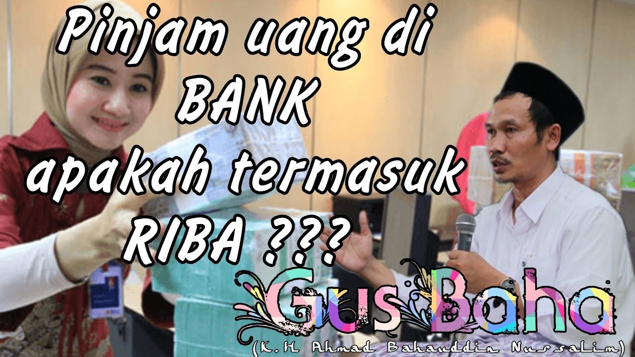 Gus Baha -  Hukum pinjam uang di BANK