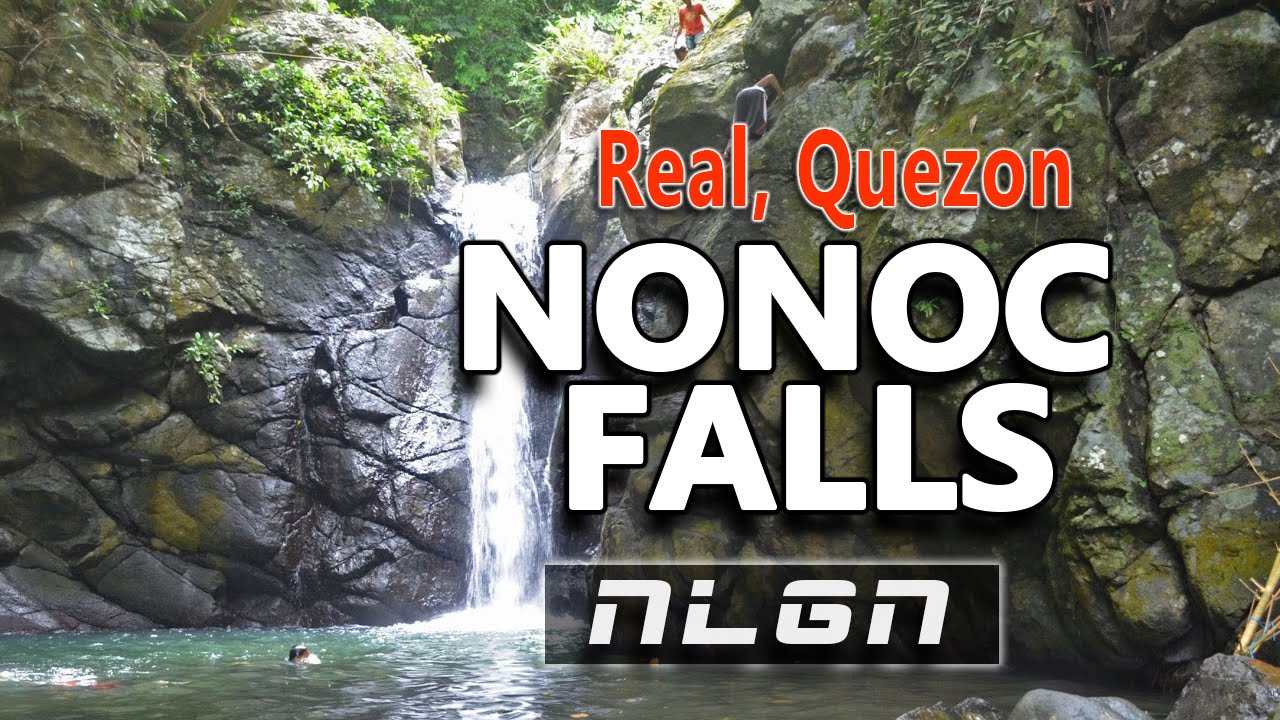 Nonoc/Nonok Falls - Real, Quezon, Ph | NLGN