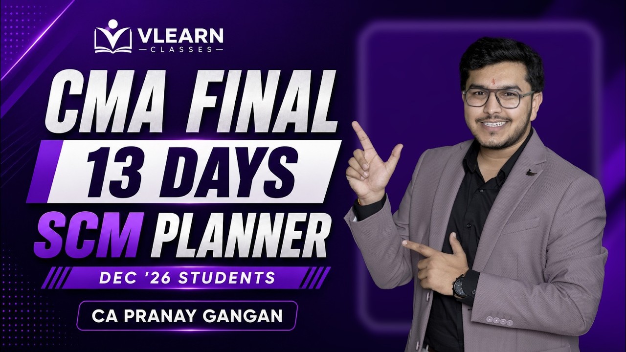 🚨CMA Final SCM|13 Days Detailed Study Planner 📚|Dec&rsquo;26 Complete Revision Strategy #CAPranayGangan👨&zwj;🎓