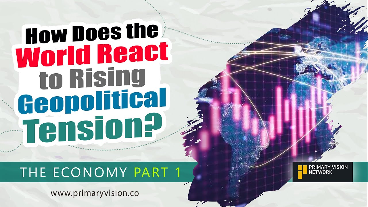 How Does the World React to Rising Geopolitical Tension? - Part 1