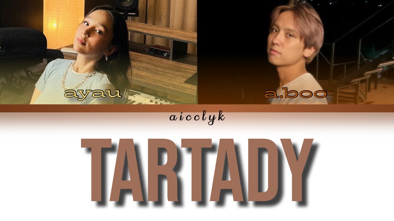 Ayau & A.boo (fr. ALPHA) &lsquo;Tartady&rsquo; Lyrics (Color Coded Lyrics)