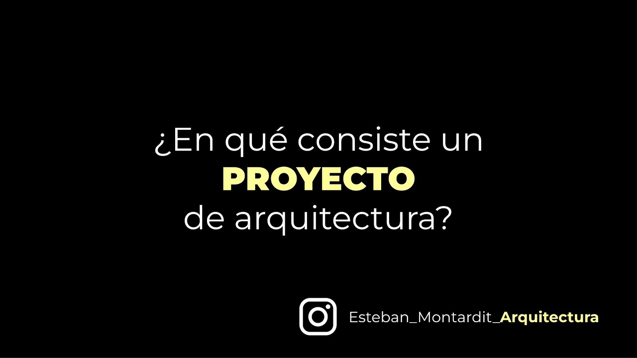 En que consiste un proyecto de arquitectura