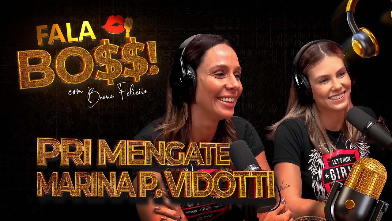 QUEBRANDO TABUS FALA BO$$ PODCAST #03 com PRI MENGATE E MA VIDOTTI