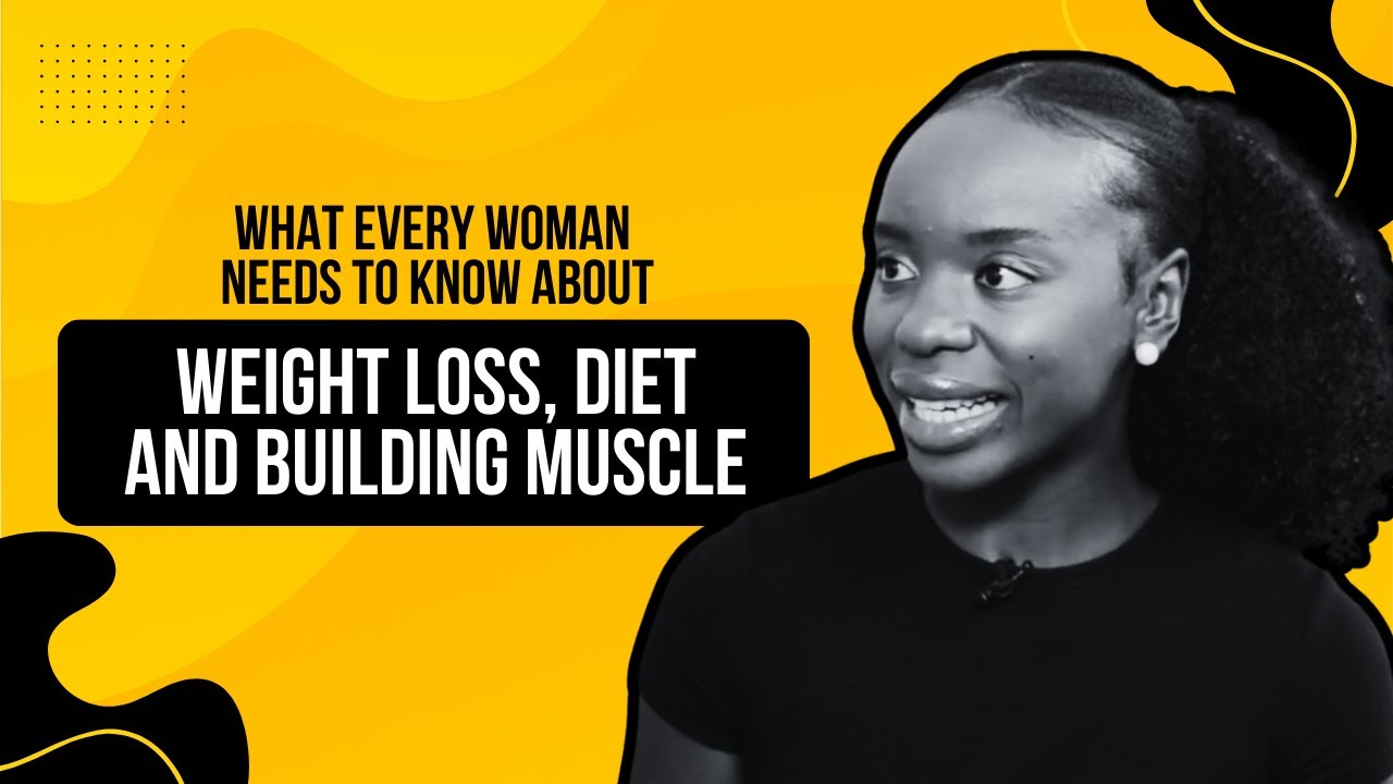 What Every Woman Needs To Know About Fat Loss, Building Muscle & Nutrition