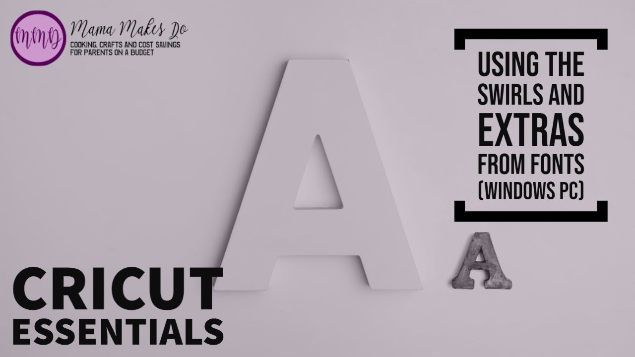 Cricut Basics - Using the swirls and extras in your fonts