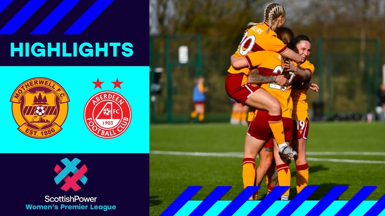 Motherwell 3-0 Aberdeen | Women of Steel cruise to win over Dons as they close gap | SWPL
