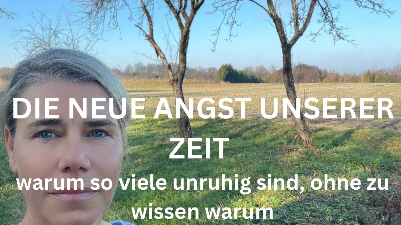 DIE NEUE ANGST UNSERER ZEIT – warum so viele unruhig sind, ohne zu wissen warum