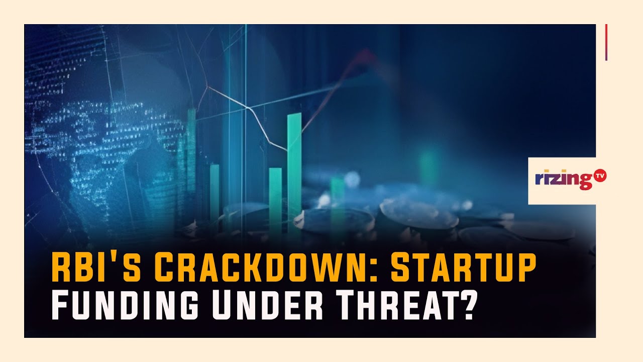 Is Indian Startup Funding Under Threat?: The RBI Crackdown | RizingTV Biz | RizingTV