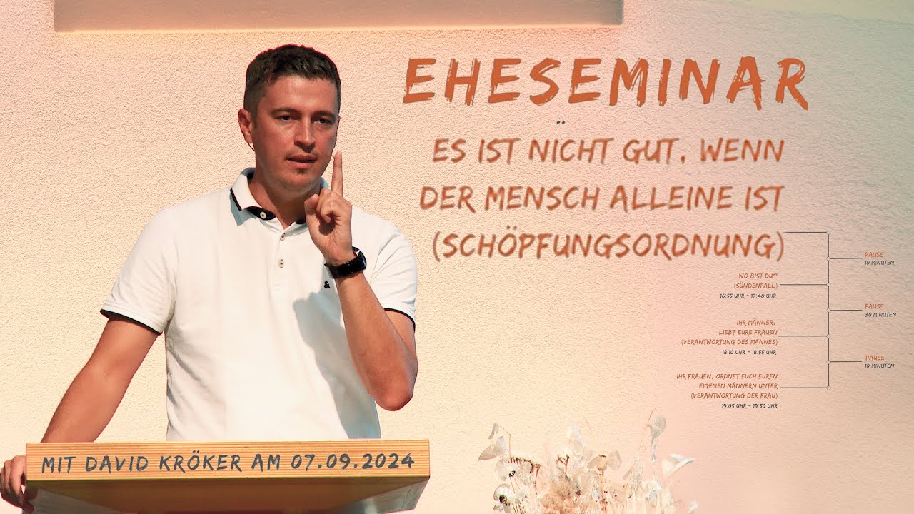 Es ist nicht gut, dass der Mensch alleine ist | Eheseminar mit David Kröker