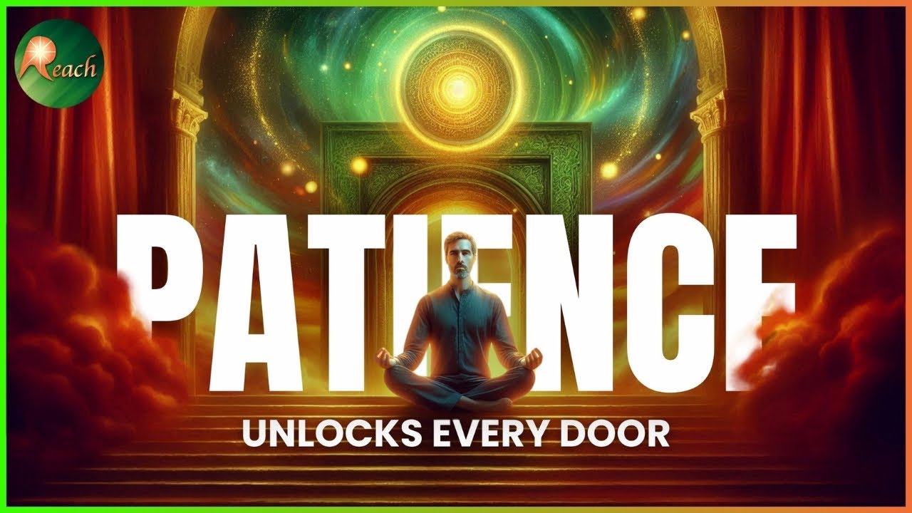 How patience unlocks every door | The Reach Approach
