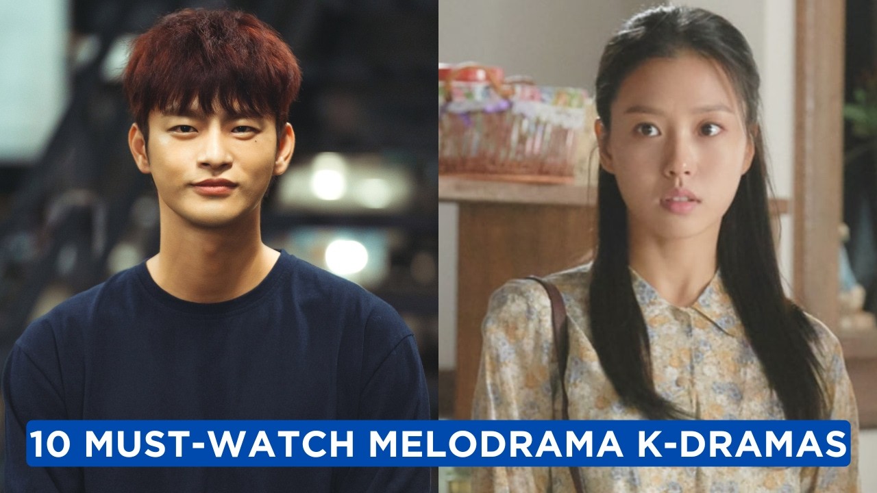 10 Best Korean Melodramas You Can&rsquo;t Miss