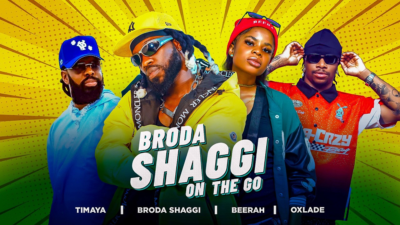 BIG SHAGGZ ON THE MOVE - Shaggi| Beerah | Timaya | Oxlade | Charles okocha | Layi Wasabi | Cavemen
