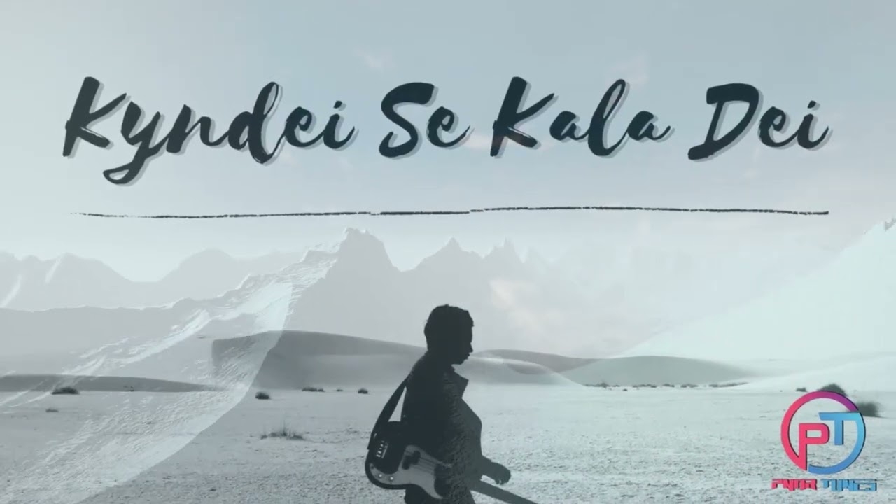 Kyndei Se Ka La Dei.