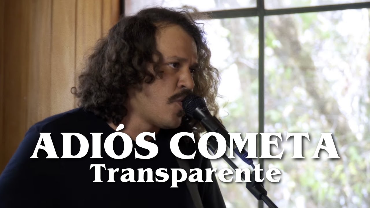 Adiós Cometa - Transparente (sesión en vivo)