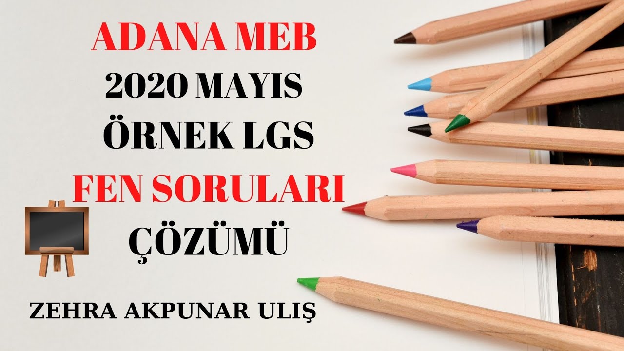 Adana/MEB Mayıs 2020 LGS Fen Bilimleri Çalışma Soruları Çözümleri