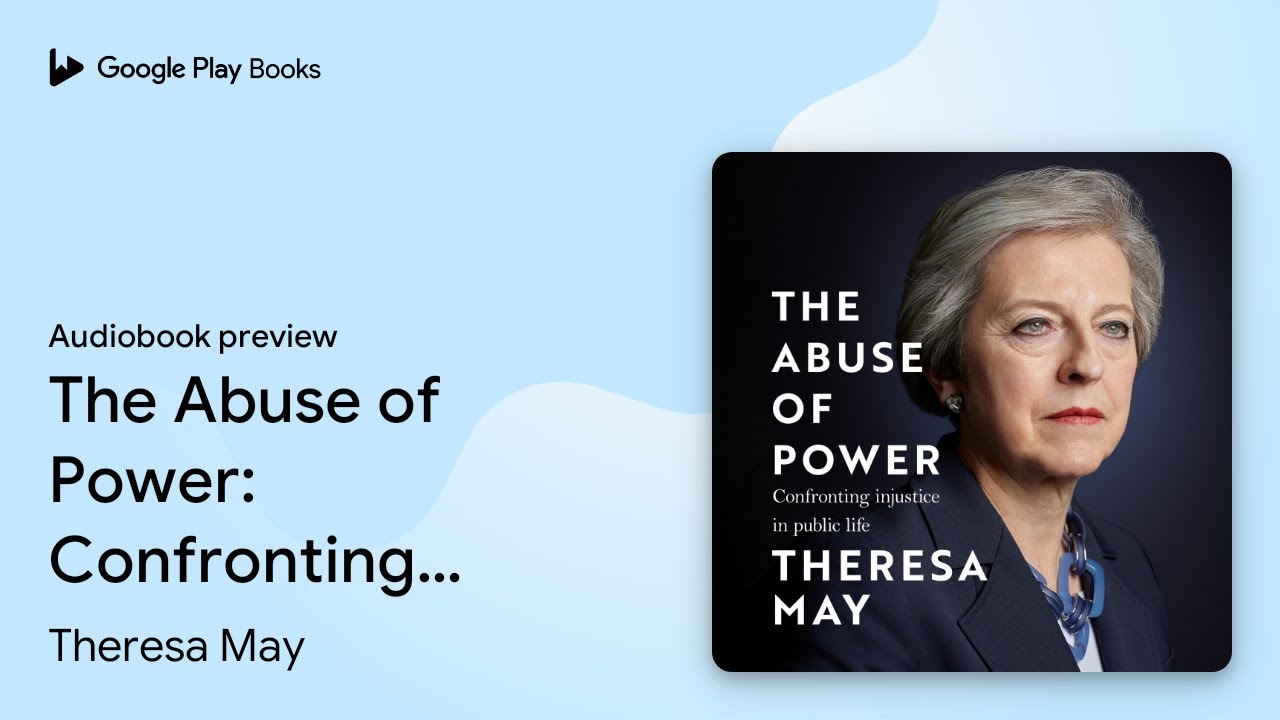 The Abuse of Power: Confronting Injustice in… by Theresa May · Audiobook preview