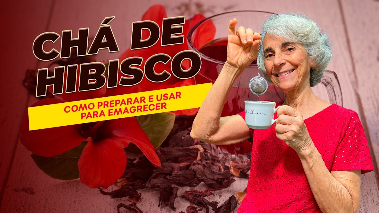 Ch&aacute; de Hibisco: Como Usar para Emagrecer, Reduzir Colesterol e Melhorar a Digest&atilde;o!