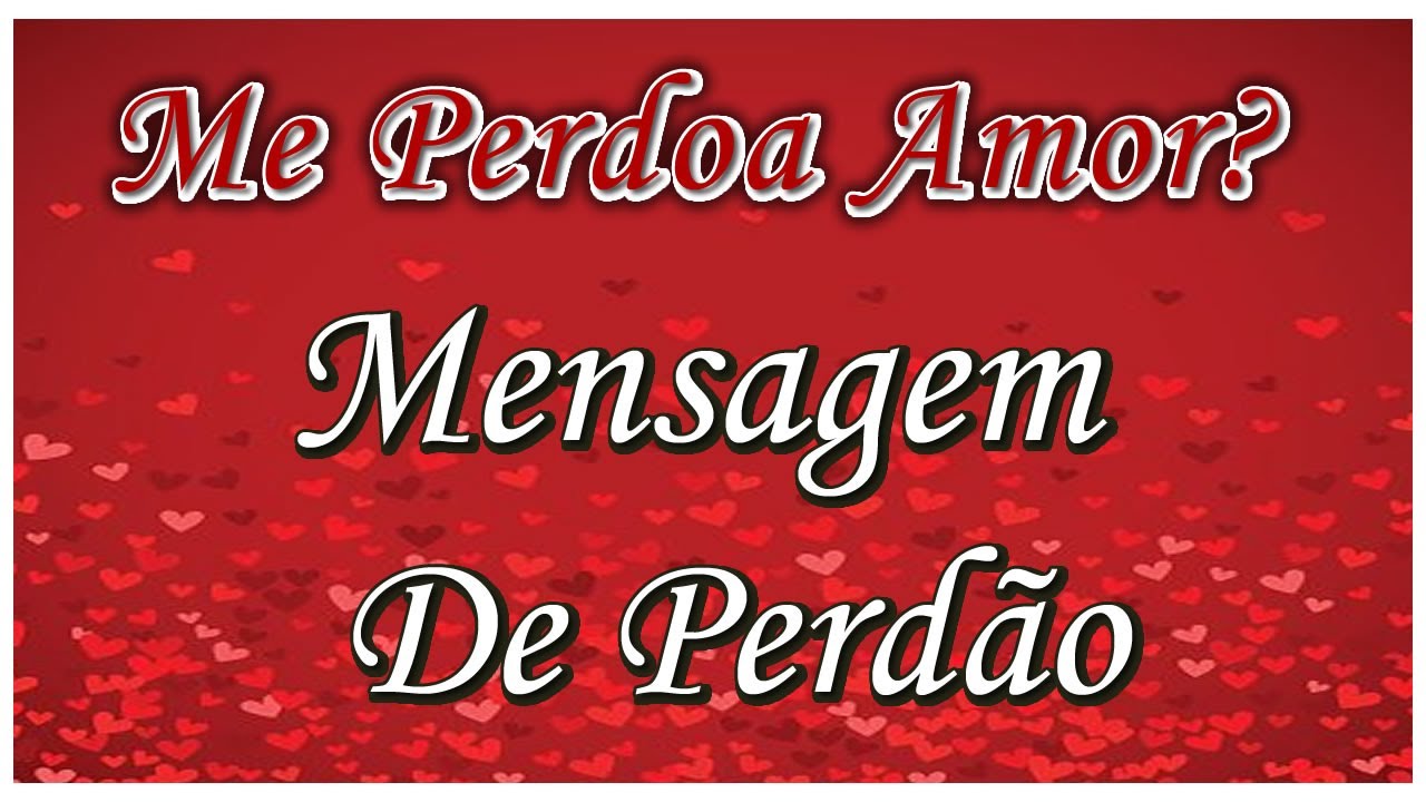 Mensagem De Reconciliação e Perdão. ME PERDOA, AMOR? VOZ FEMININA