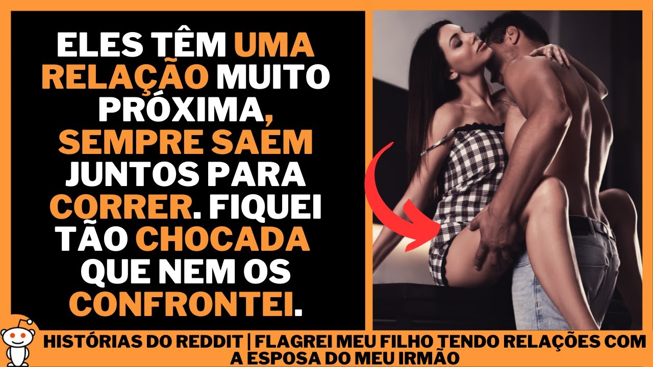 FLAGREI MEU FILHO TENDO RELAÇÕES COM A ESPOSA DO MEU IRMÃO | Histórias do Reddit