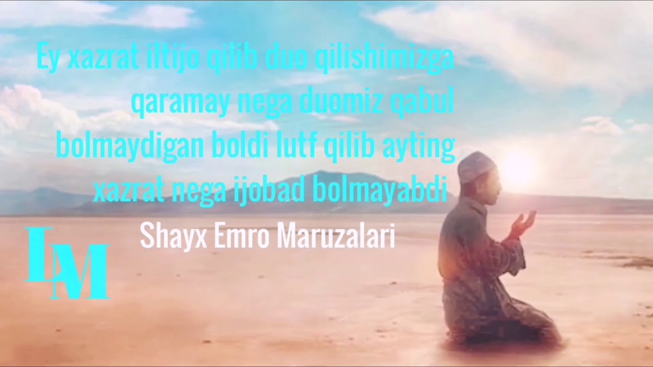 Shayx Emro Maruzasi duolar qabul bolmayotgani xaqida