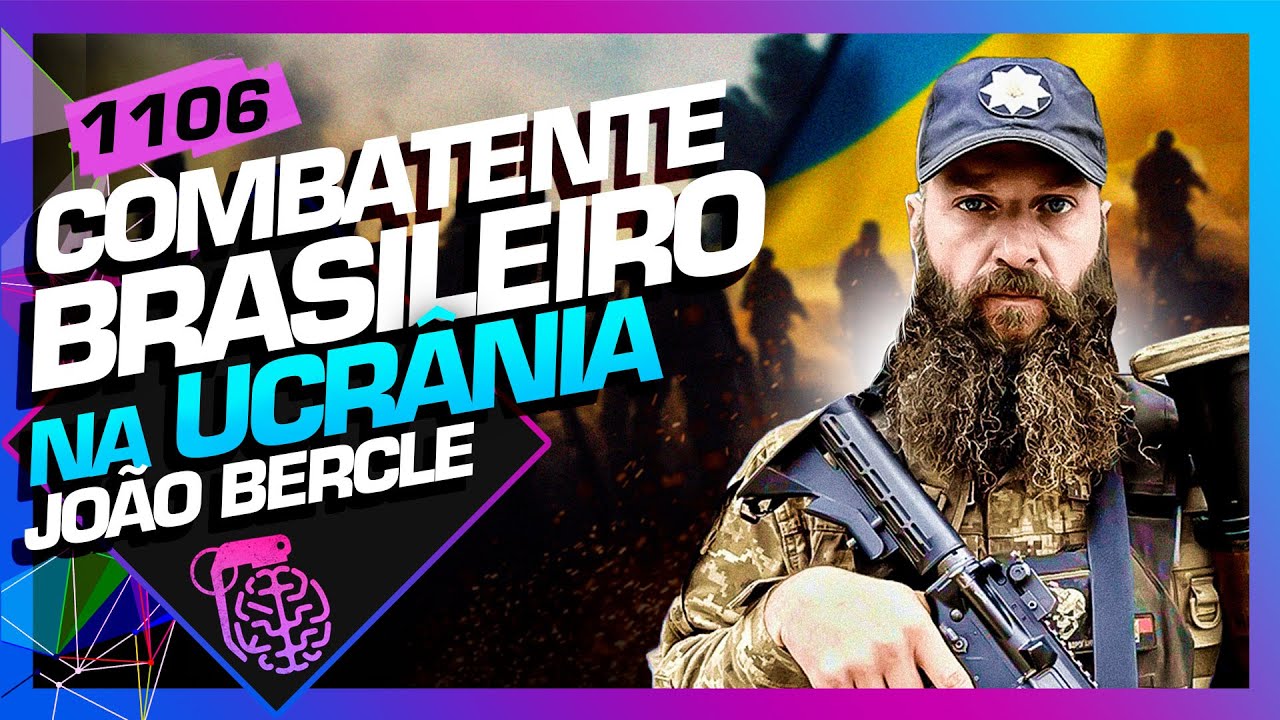JO&Atilde;O BERCLE (COMBATENTE BRASILEIRO NA UCR&Acirc;NIA) - Intelig&ecirc;ncia Ltda. Podcast #1106