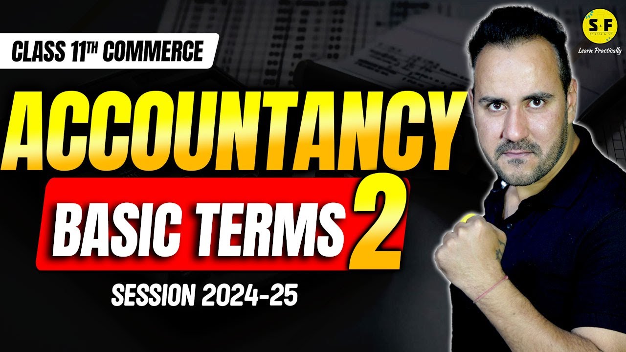 Basic Terms Accountancy Detailed Explanation Lecture 2 | Class 11th Commerce Accounts Ushank Sir