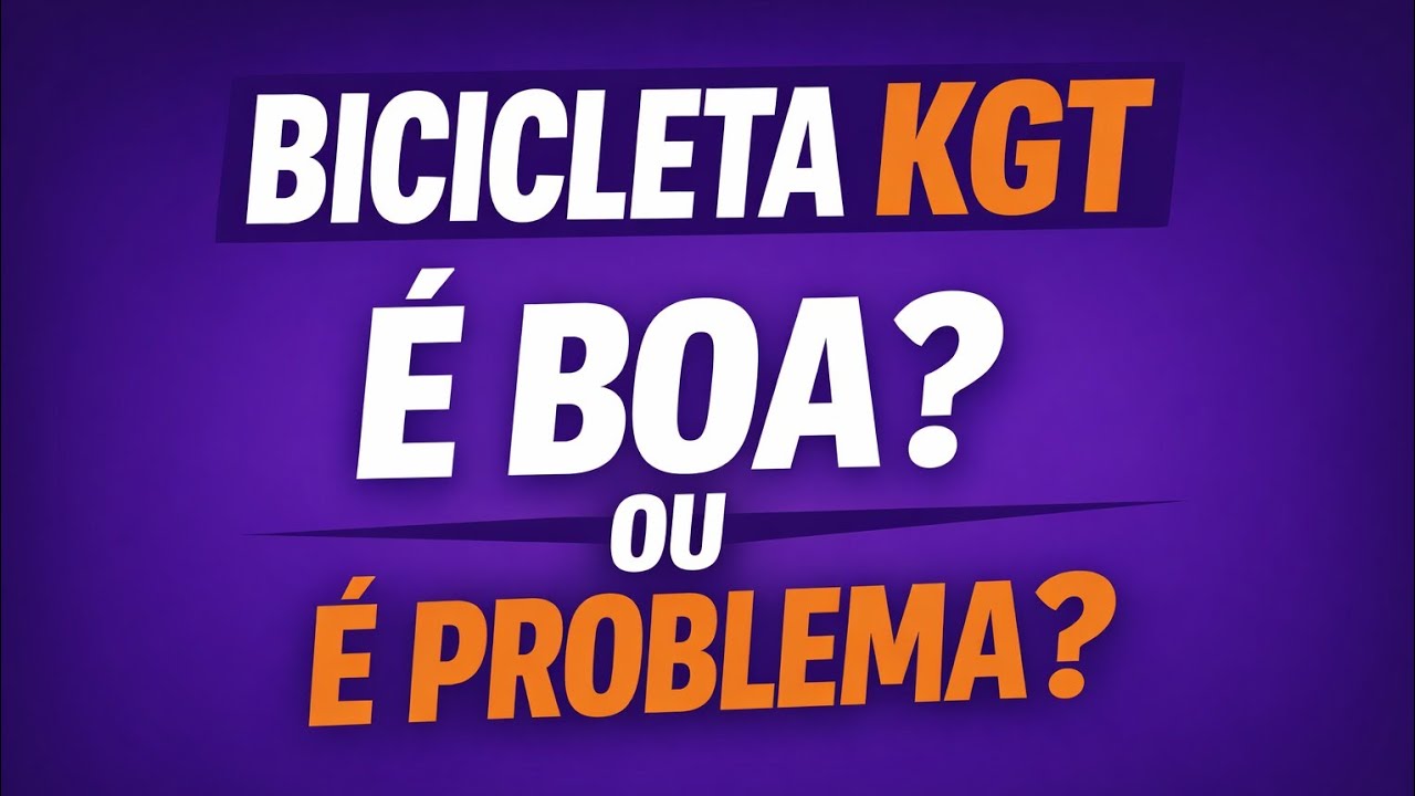 Becicleta KGT é boa? Avaliação sincera de mecânico